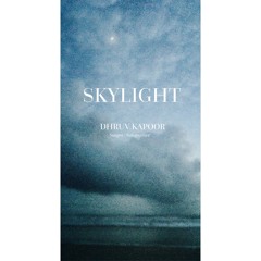 Skylight (Acoustic)(Original) - Dhruv Kapoor