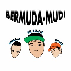 Bermuda-Mudi - FK Blunt feat. Sabbala & Exact