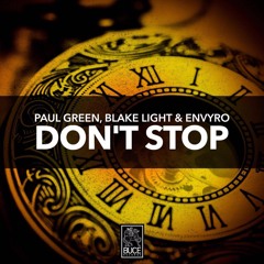 Paul Green, Blake Light & Envyro - Don't Stop [OUT NOW]