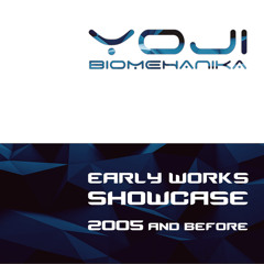 YOJI BIOMEHANIKA early works showcase (2005 and before) (22.11.2017)