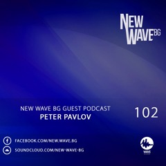 New Wave BG Guest Podcast 102 by Peter Pavlov
