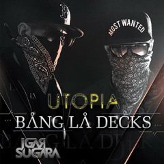 UTOPIA - BANG LA DECKS & CRNKN (IGAR SUGARA Remake)