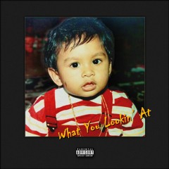 What You Lookin' At (Prod. By SaDiCi)