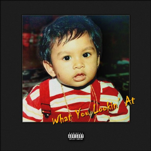 What You Lookin' At (Prod. By SaDiCi)