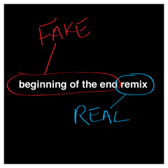 Beginning of the End (Fake Justice Remix)