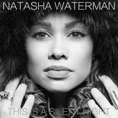 Natasha Waterman - This Is A Silent Night