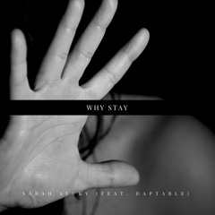 Why Stay - Sarah Seuky (Feat. Daptable)