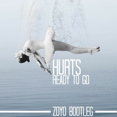Hurts - Ready To Go (Zoyo Bootleg) BUY = FREE DOWNLOAD