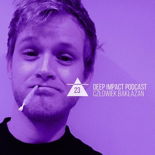 Deep Impact Podcast #23 / Człowiek Bakłażan