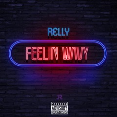 Feelin Wavy