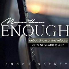 More Than Enough, Enoch Obeney.mp3