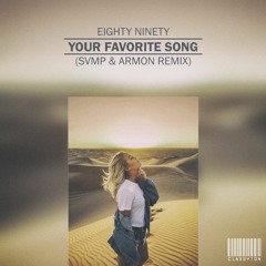 Eighty Ninety - Your Favorite Song (svmp & Armon Remix) [OUT NOW]