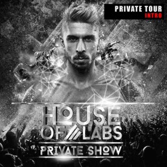 House of Labs - Private Show (Private Tour Intro Mix)
