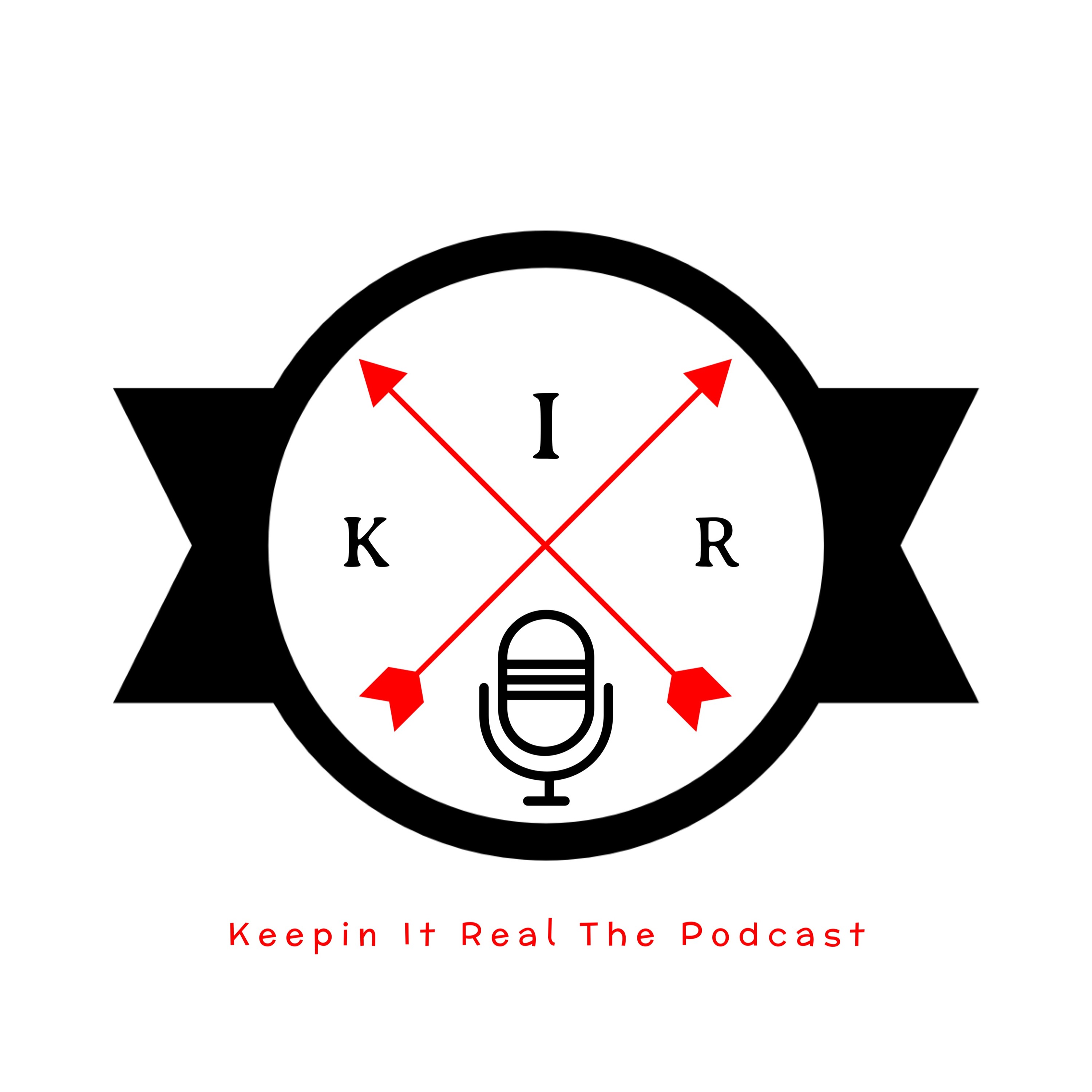 Keepin It Real The Podcast Season 2 Ep. 1