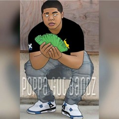 Poppa got bandz -  Popping Now