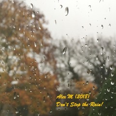 Don’t Stop the Rain!