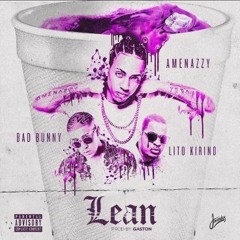 Amenazzy x Lito Kirino - Lean (feat. Bad Bunny)