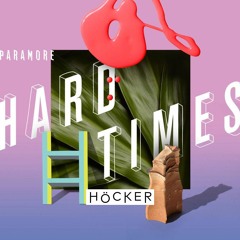 Hard Times (HÖCKER Remix)