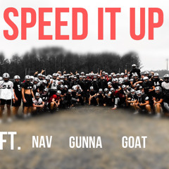 Speed It Up (feat. NAV, GOAT, Gunna)