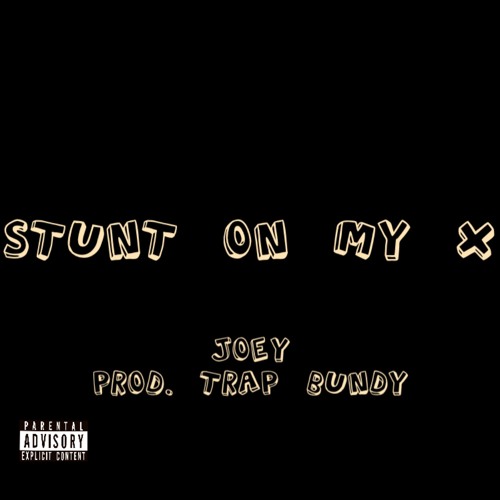 Stunt On My Ex (Prod. Trap Bundy)
