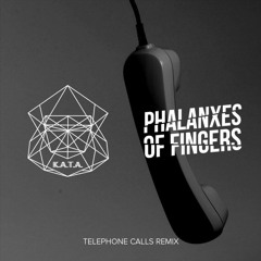 K.A.T.A - Telephone calls (Phalanxes Of Fingers Remix)