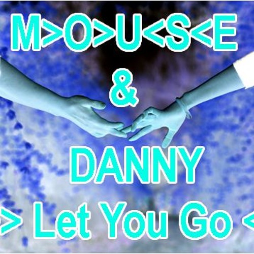 Let You Go - Mouse & Danny featuring Jimmy Somerville