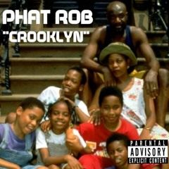 Phat Rob - "Crooklyn"