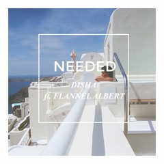 Needed (prod. by FLANNEL ALBERT)