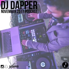 DJ Dapper | November 2017 Podcast