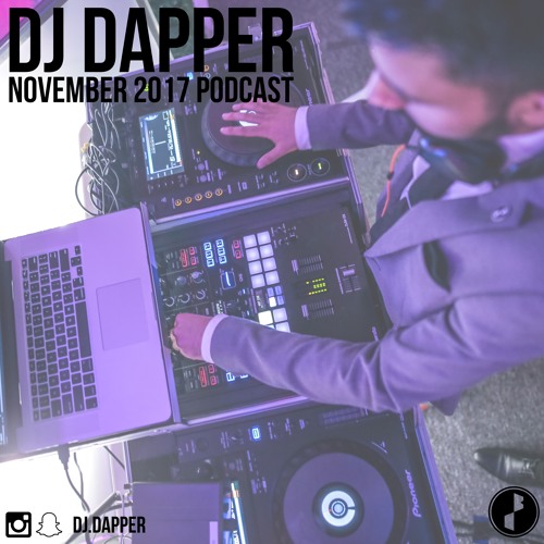 DJ Dapper | November 2017 Podcast