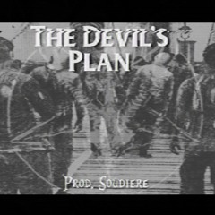THE DEVIL'S PLAN (PROD. SOUDIERE)