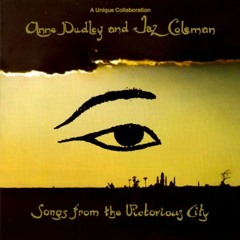 Anne Dudley And Jaz Coleman  Songs From The Victorious City 1991