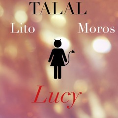 Lucy - ft. Mijo & Moros