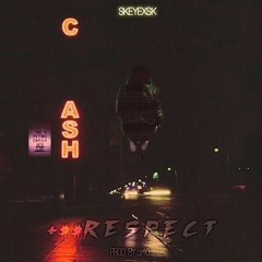 SKEYEXSK - RE$PECT (PROD.oz40)