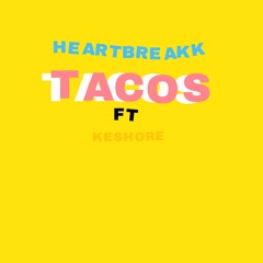 Tacos 🌮 (ft. Keshore)
