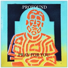 Profound- Pray For Ya (Prod. by Pro)