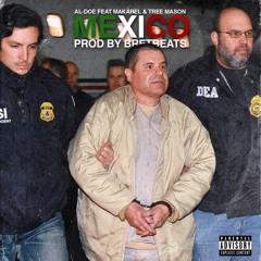 AL-DOE FEAT MAKAREL & TREE MASON - "MEXICO" PROD BY BRETBEATS