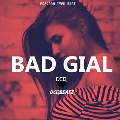 BAD GIAL - [FREE] Popcaan x Vybz Kartel Type Beat | Dancehall Instrumental 2018 | By DCQ BEATZ®
