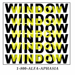 Window (feat. Aphasia)