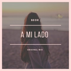 A Mi Lado - BEOR (Original Mix)
