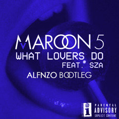 What Lovers Do (ALFNZO Bootleg)