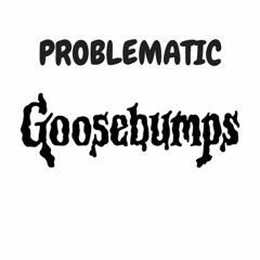 goosebumps(remix)