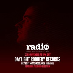 Daylight Robbery Records featuring FreedomB Guest Mix