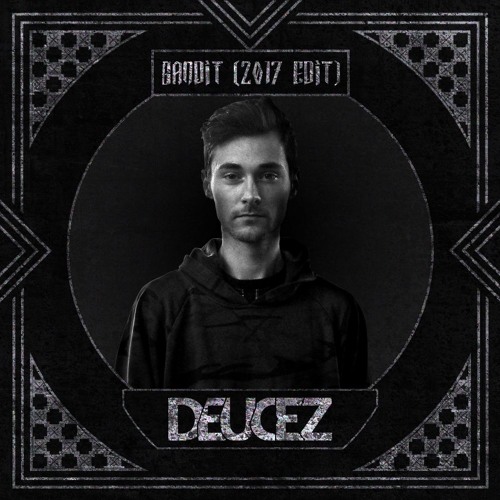Deucez - "Bandit" (2017 Edit) ✌️ FREE DOWNLOAD ✌️