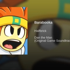 Dan The Man OST - Barabooka