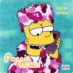 Poppin' (Remix)Yung Hud ft+ MoThoro