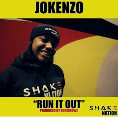 Jokenzo - RUN IT OUT (produced By RON BROWZ)