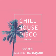 Chill House Disco Vol.002 by Elizabase