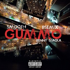 GUMMO (BSEMIX) - Smoothshytonly X Benny Stacka