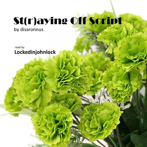 St(r)aying Off Script by disaronnus
